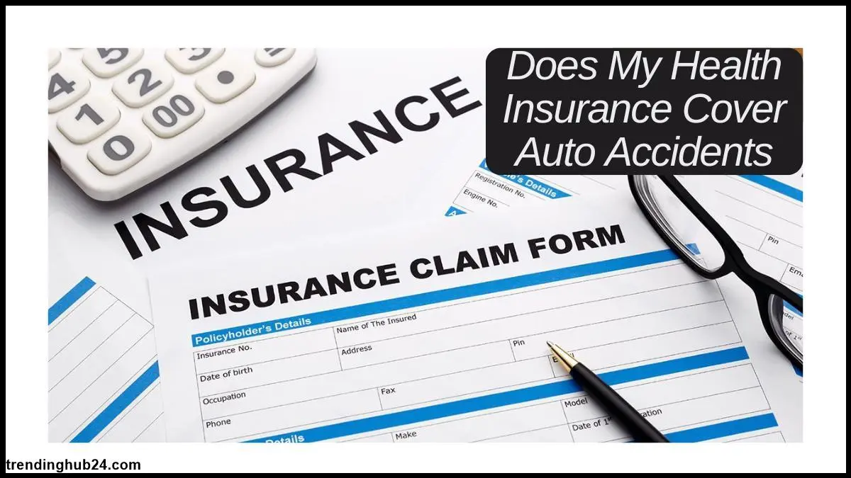 does-my-health-insurance-cover-auto-accidents.webp